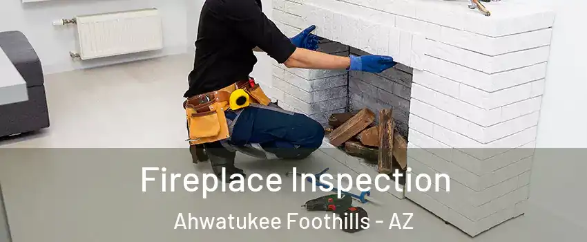 Fireplace Inspection Ahwatukee Foothills - AZ