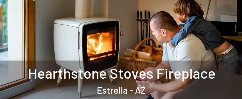 Hearthstone Stoves Fireplace Estrella - AZ