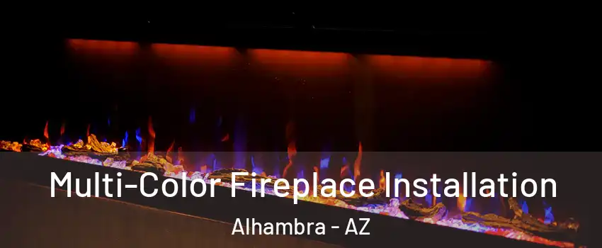 Multi-Color Fireplace Installation Alhambra - AZ